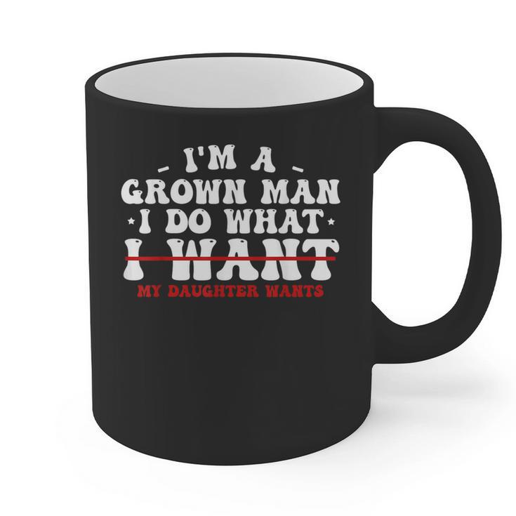 Dad Shirts From Daughter I Do What My Daughter Wants Graphic Print Coffee Mug
