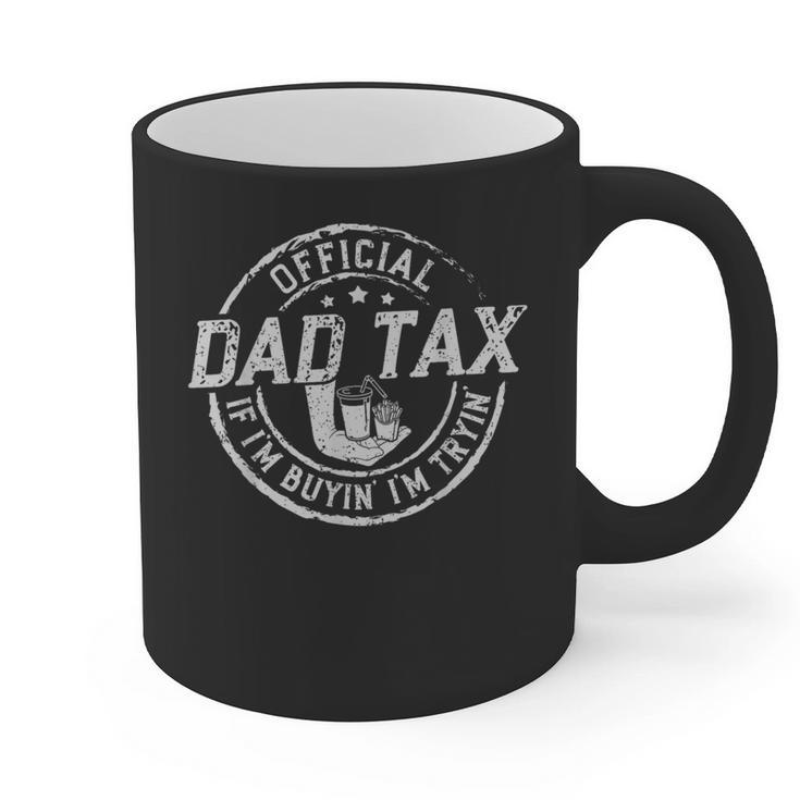 Dad Tax If I'm Buyin' I'm Tryin' Fathers Day Fast Food Graphic Print Coffee Mug
