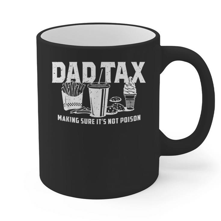 Dad Tax Making Sure It's Not Poison Graphic Print Coffee Mug