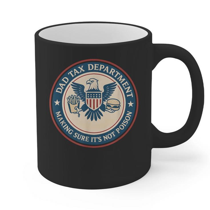 Dad Tax Making Sure Its Not Poison Department Fathers Day Graphic Print Coffee Mug