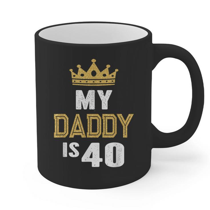 My Daddy Is 40 Years Old 40th Dad's Birthday For Him Graphic Print Coffee Mug