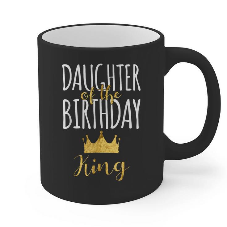 Daughter Of The Birthday King Bday Party Idea For Dad Graphic Print Coffee Mug