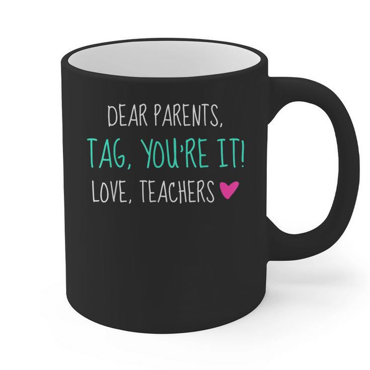 Dear Parents Tag You'Re It Love Teachers Graduation T-Shirt Graphic Print Coffee Mug