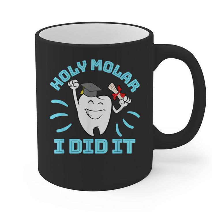 Dentist Hygienist Dental Graduation Holy Molar I Did It Graphic Print Coffee Mug