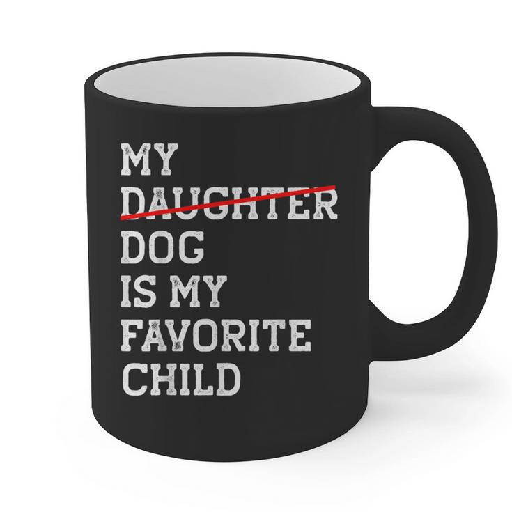 My Dog Is My Favorite Child Replaced Daughter Mom Dad Graphic Print Coffee Mug