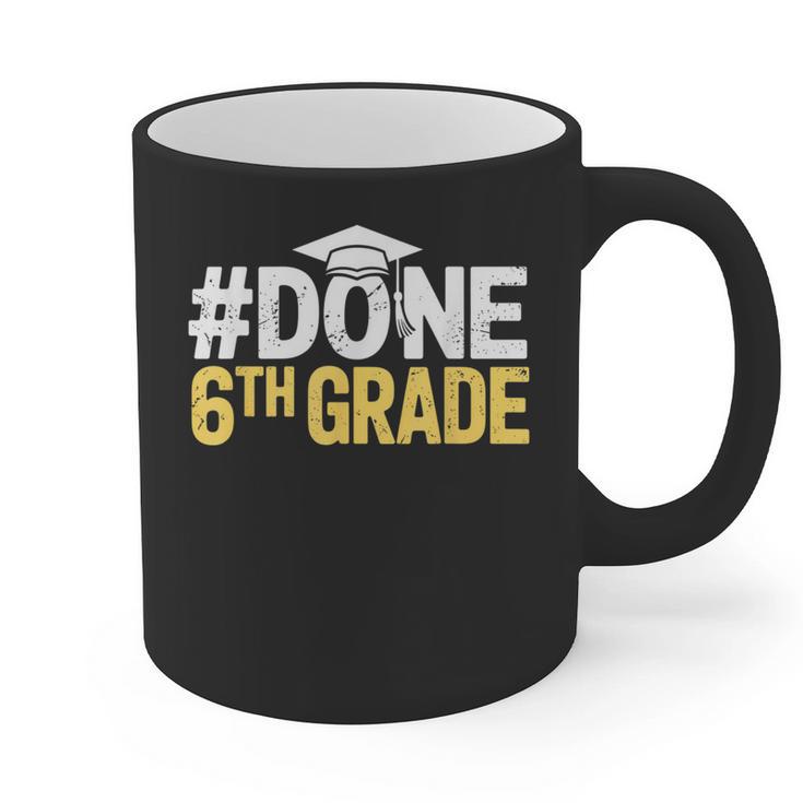 Done 6th Grade Graduation Sixth Grade 6th Graders Graphic Print Coffee Mug