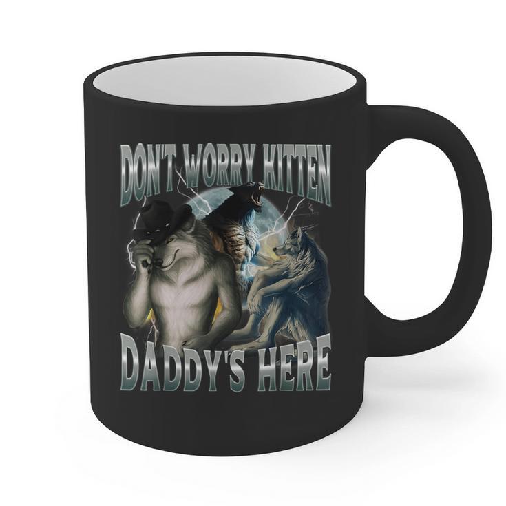 Don't Worry Kitten Daddy's Here Cool Alpha Wolf Meme Graphic Print Coffee Mug