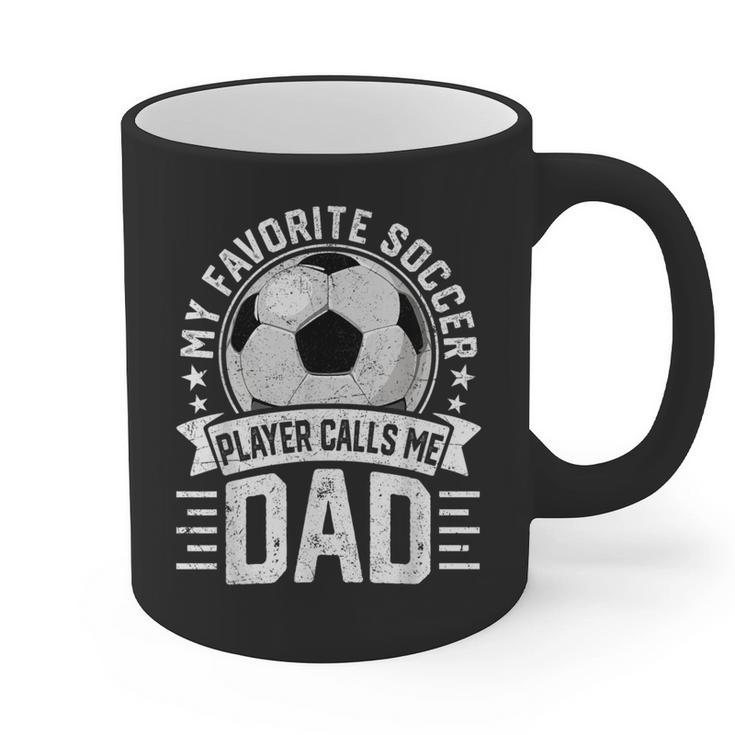 My Favorite Soccer Player Calls Me Dad Father's Day Daddy Graphic Print Coffee Mug