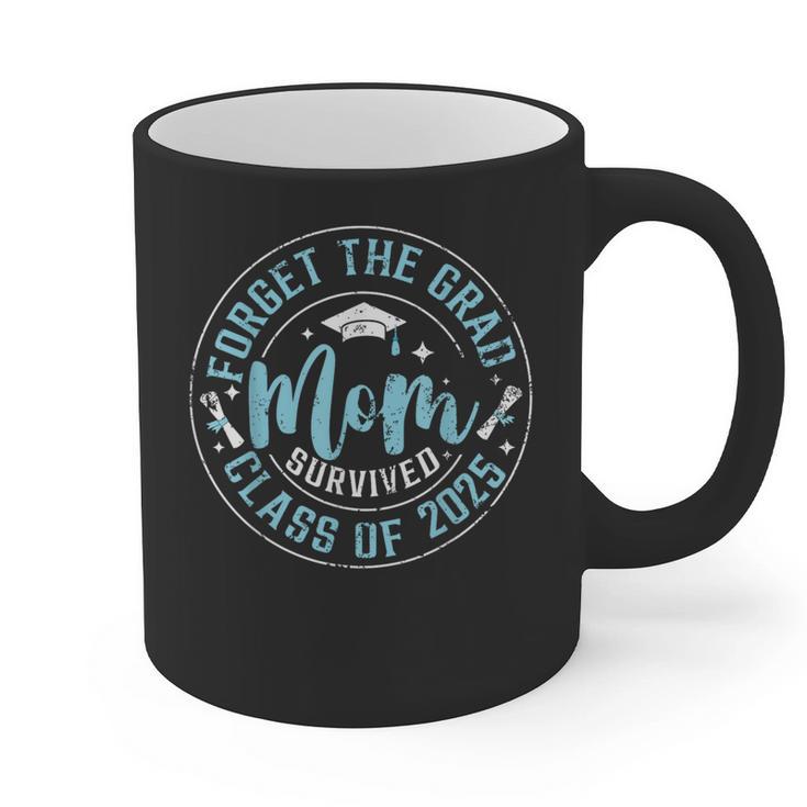 Forget The Grad Mom Survived Class Of 2025 Graduation Graphic Print Coffee Mug