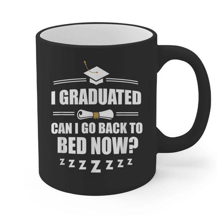 I Graduated Can I Go Back To Bed Now School Graduation Graphic Print Coffee Mug