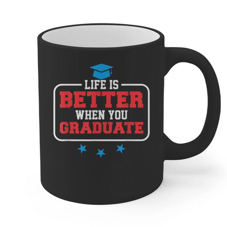 Graduation Shirt For Graduate Life Is Better When You Graphic Print Coffee Mug