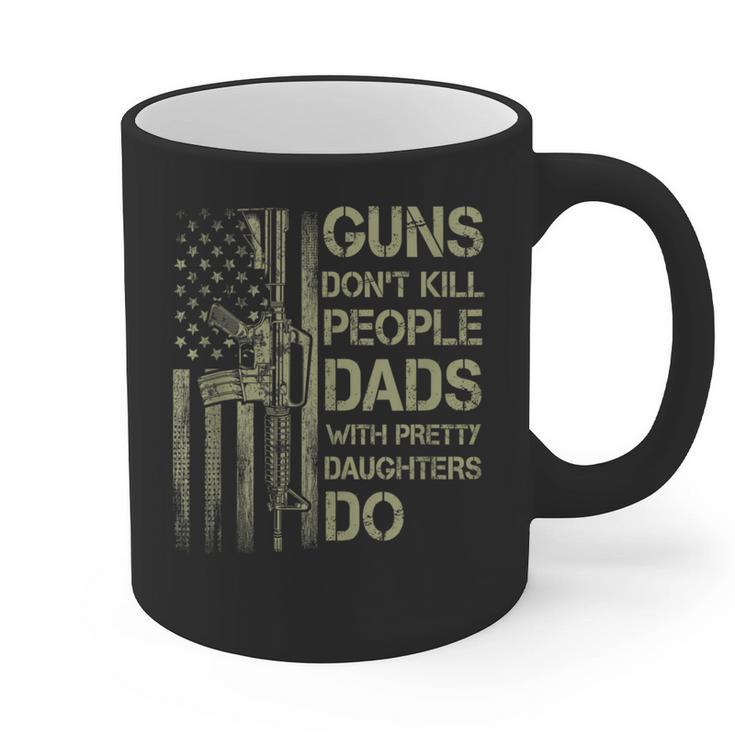 Guns Don't Kill People Dads With Pretty Daughters Humor Dad Graphic Print Coffee Mug