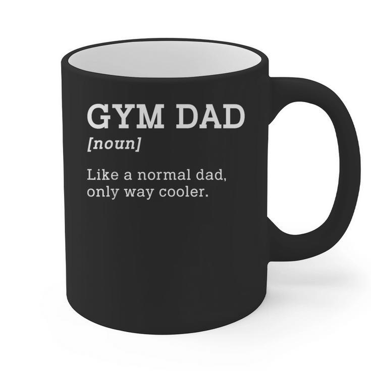 Gym Dad Like A Normal Dad Only Way Cooler Shirt Graphic Print Coffee Mug