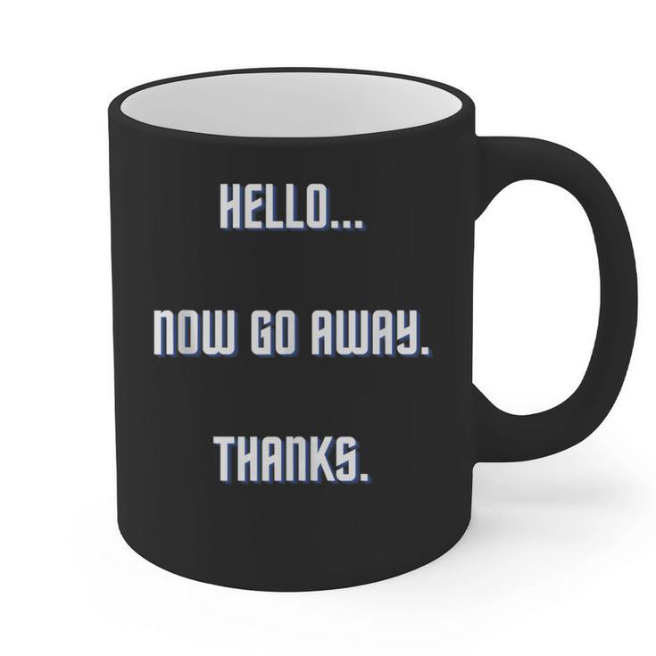 Hello Now Go Away Thanks Joke Introvert Attire Graphic Print Coffee Mug