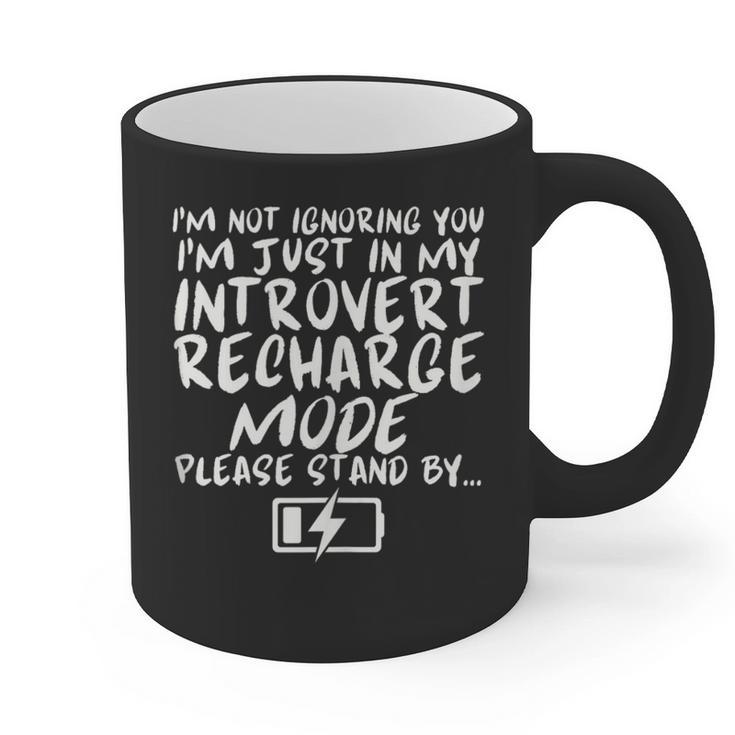 I'm Not Ignoring You I'm Just In My Introvert Recharge Mode Graphic Print Coffee Mug I'm Not Ignoring You I'm Just In My Introvert Recharge Mode Graphic Print Coffee Mug