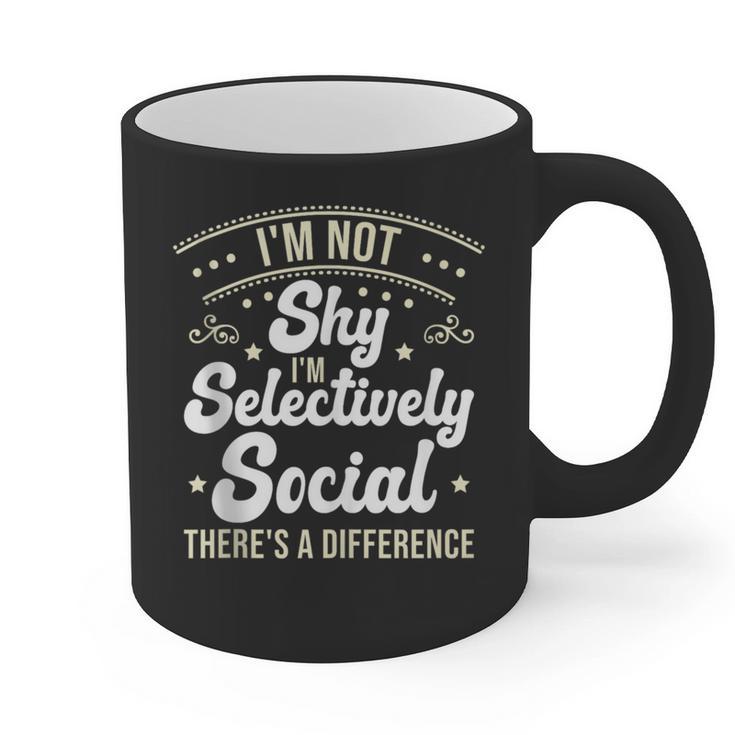 I'm Not Shy Selectively Social Introverted Anti Social Graphic Print Coffee Mug
