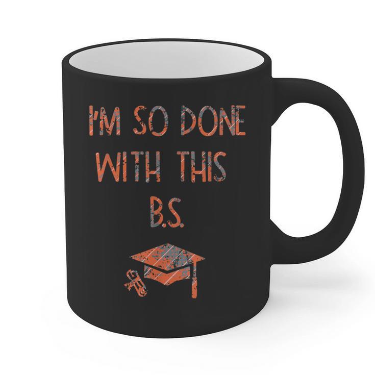 I'm So Done With This BS Graduation Graphic Print Coffee Mug