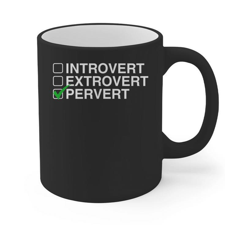 Introvert Extrovert Pervert Dark Humor Novelty Meme Graphic Print Coffee Mug