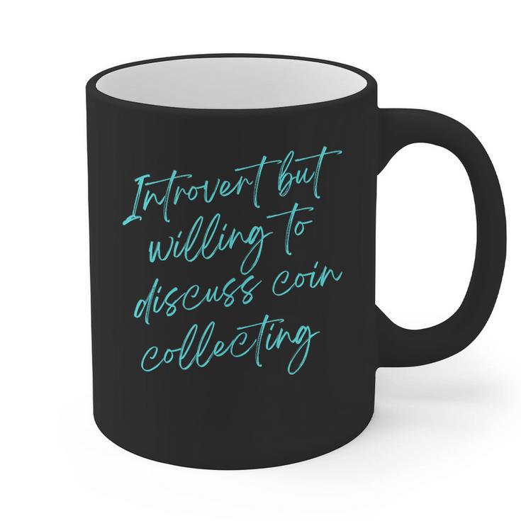 Introvert But Willing To Discuss Coin Collecting Graphic Print Coffee Mug Introvert But Willing To Discuss Coin Collecting Graphic Print Coffee Mug