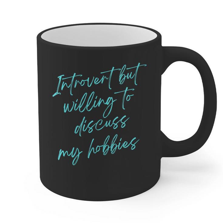 Introvert But Willing To Discuss My Hobbies Graphic Print Coffee Mug Introvert But Willing To Discuss My Hobbies Graphic Print Coffee Mug