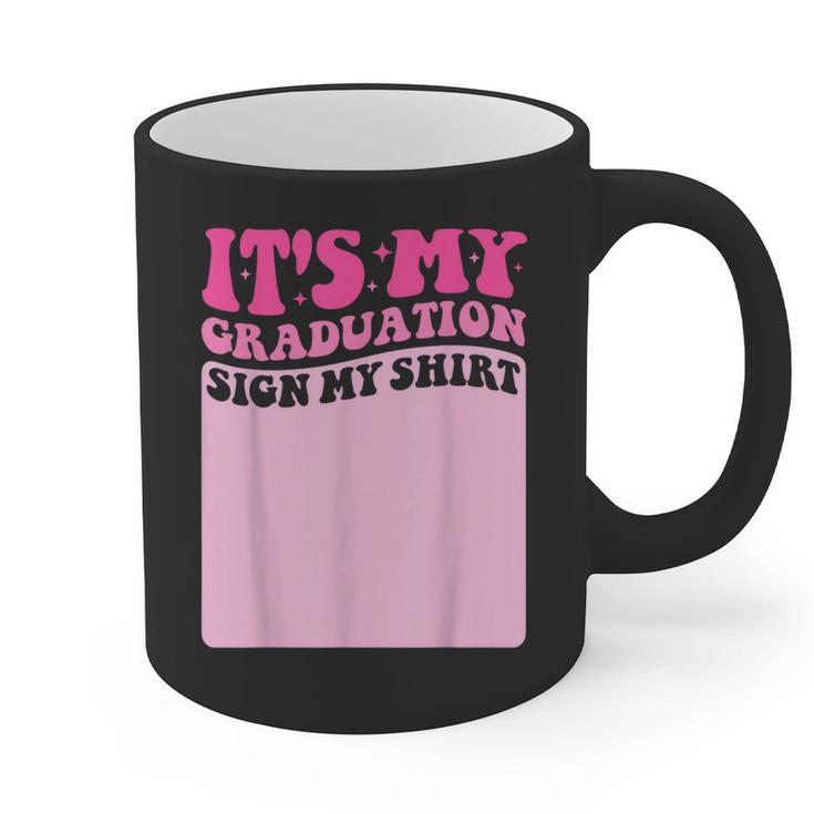 It's My Graduation Sign My Shirt Groovy Girls Graduation Graphic Print Coffee Mug