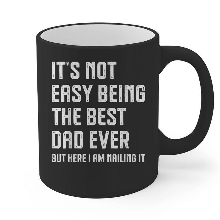 It's Not Easy Being The Best Dad Ever Fathers Day Dad Graphic Print Coffee Mug