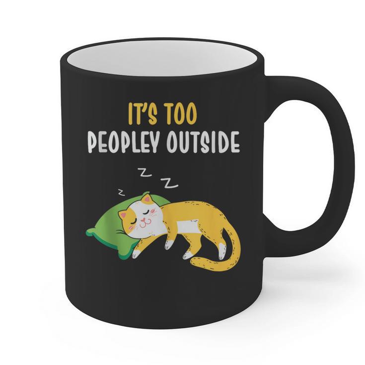 It's Too Peopley Outside Introvert And Cat Lover Graphic Print Coffee Mug