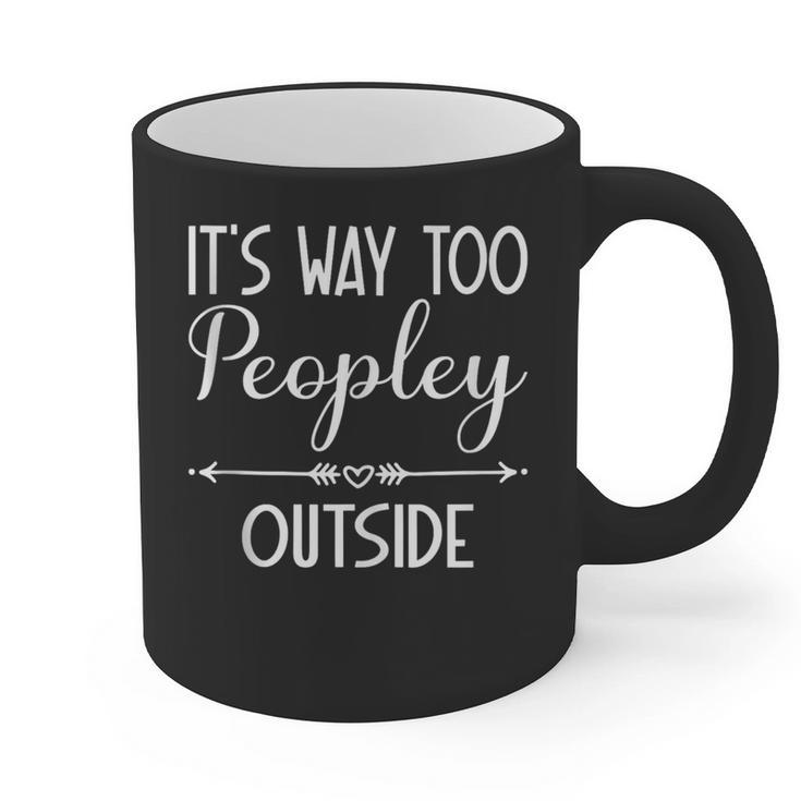 Its Way Too Peopley Outside Sarcastic Introvert Graphic Print Coffee Mug