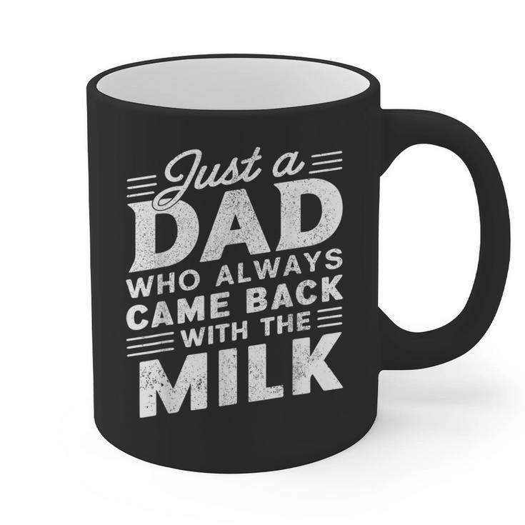 Just A Dad Who Always Came Back Dad For Men Graphic Print Coffee Mug Just A Dad Who Always Came Back Dad For Men Graphic Print Coffee Mug