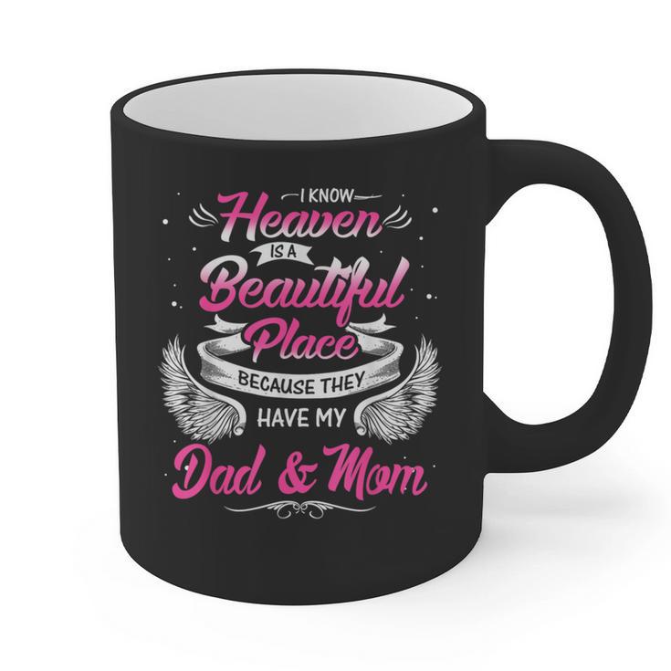 I Know Heaven Is A Beautiful Place They Have My Dad & Mom Graphic Print Coffee Mug