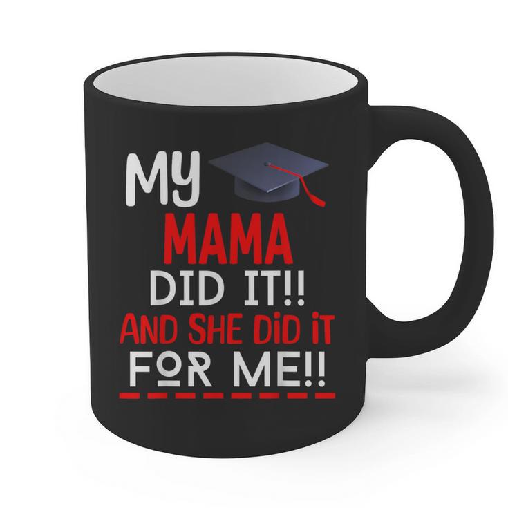 My MAMA Did It And She Did It For Me Graduation Nurse Graphic Print Coffee Mug
