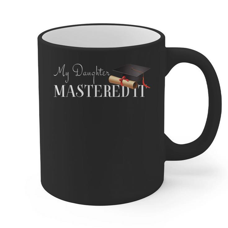 Masters Graduation  My Daughter Mastered It T-Shirt Graphic Print Coffee Mug