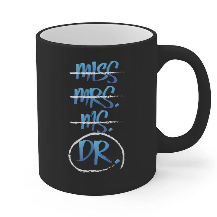 Miss Mrs Ms Dr PhD Graduation Tshirt Present For Women Graphic Print Coffee Mug