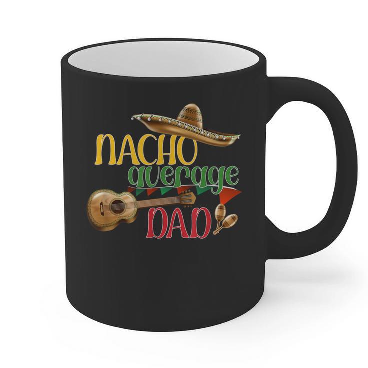 Nacho Average Dad Father's Day Cinco De Mayo Mexican Fiesta Graphic Print Coffee Mug