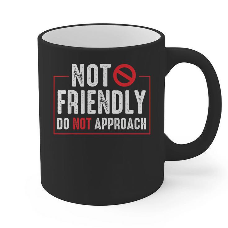 Not Friendly Do Not Approach Witty Introvert Tee Graphic Print Coffee Mug
