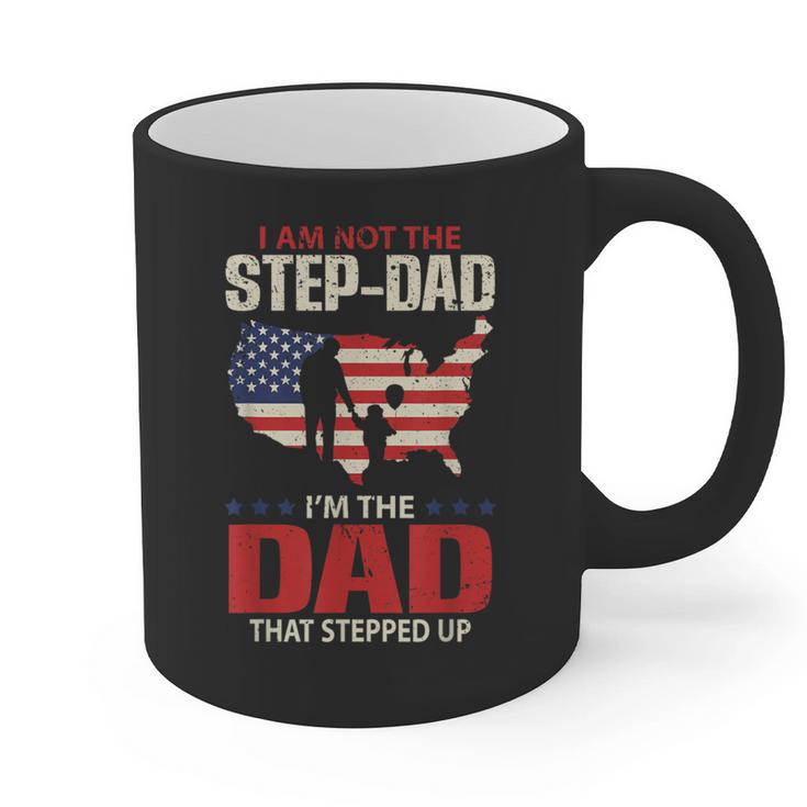 I Am Not The Step Dad I Am The Dad That Stepped Up Fathers Graphic Print Coffee Mug