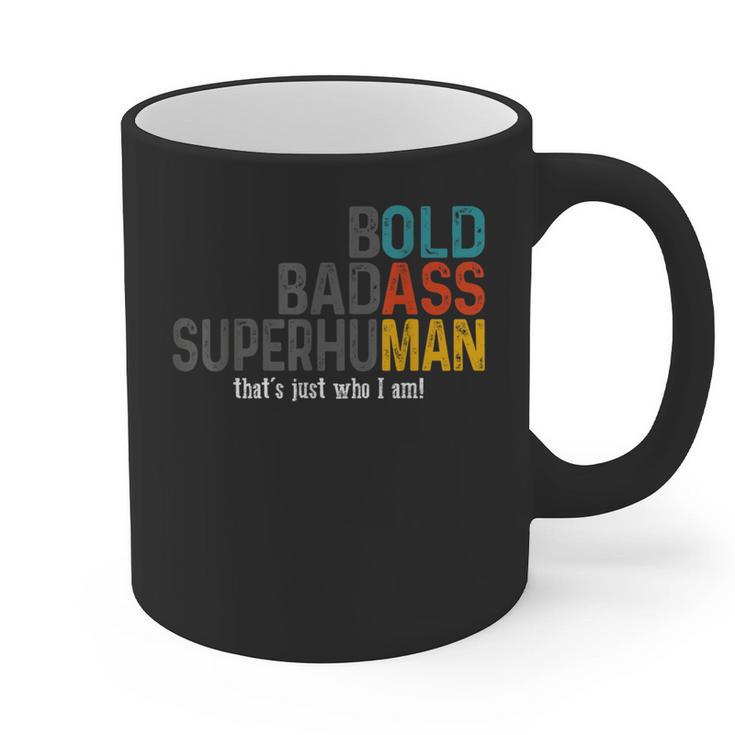 Old Man Saying Bold Badass Superhuman Gag Birthday Dad Graphic Print Coffee Mug