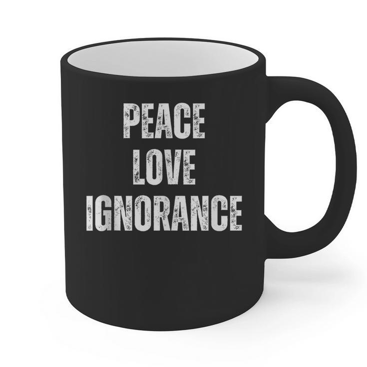 Peace Love And Ignorance Sarcastic Humor Introvert Graphic Print Coffee Mug