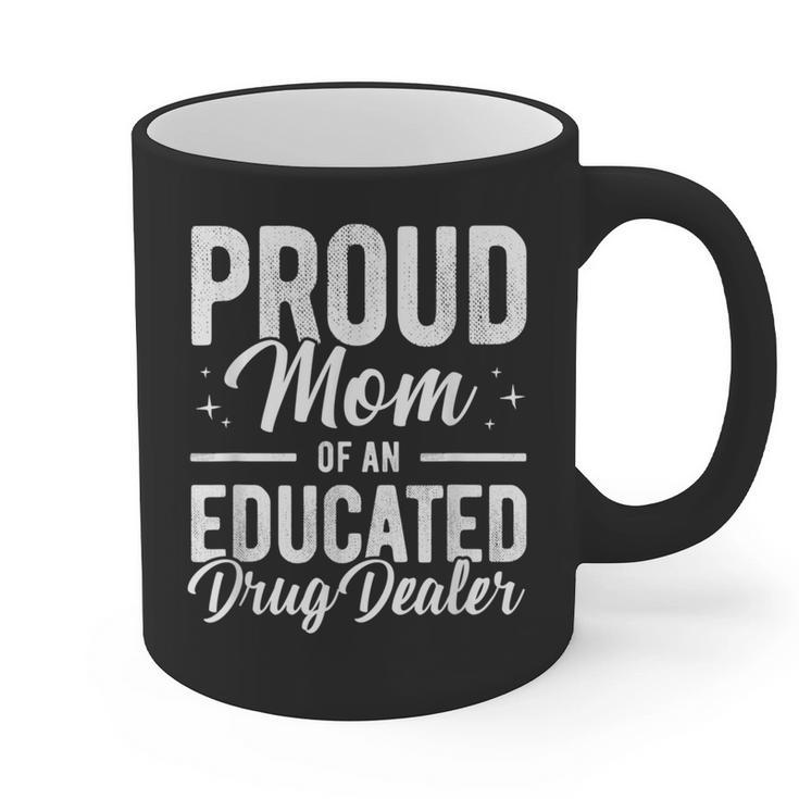 Pharmacy Graduation Pharmacist Educated Drug Dealer Mom Graphic Print Coffee Mug