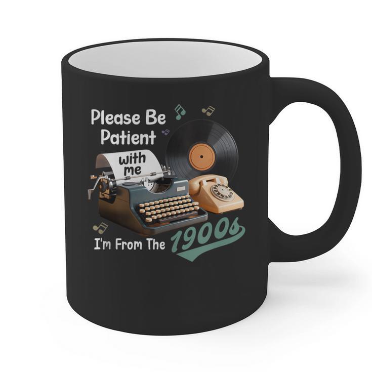 Please BePatient I'm From The 1900s Sarcastic Joke Graphic Print Coffee Mug