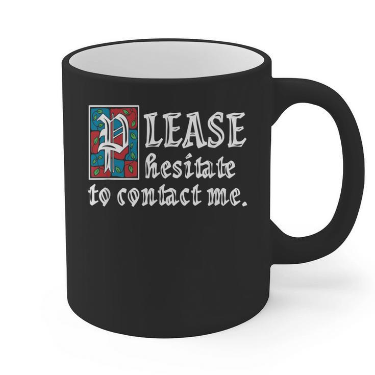Please Hesitate To Contact Me Introvert Graphic Print Coffee Mug