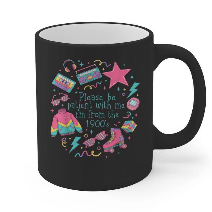 Please Be Patient With Me I'm From The 1900s 90s Women Graphic Print Coffee Mug