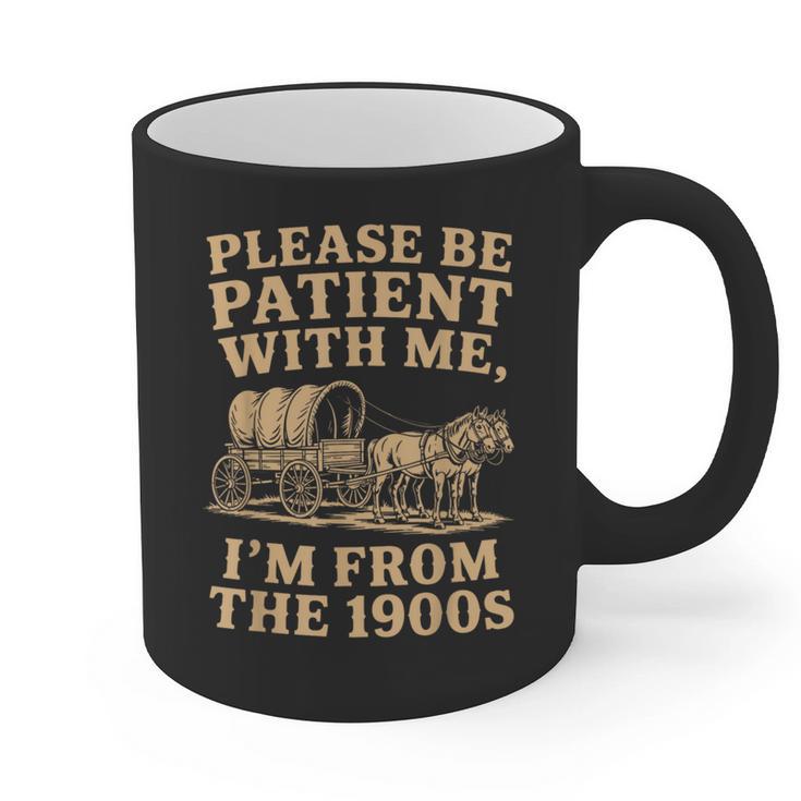 Please Be Patient With Me I'm From The 1900s Art Graphic Print Coffee Mug
