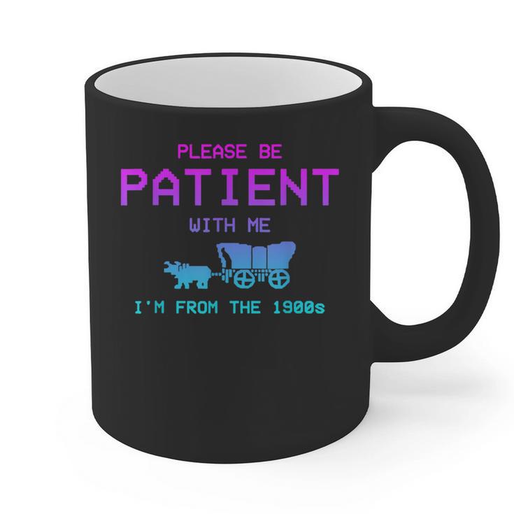 Please Be Patient With Me I'm From The 1900s Father Day Graphic Print Coffee Mug