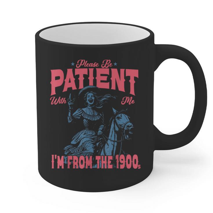 Please Be Patient-With Me I'm From The 1900s Western Outfit Graphic Print Coffee Mug