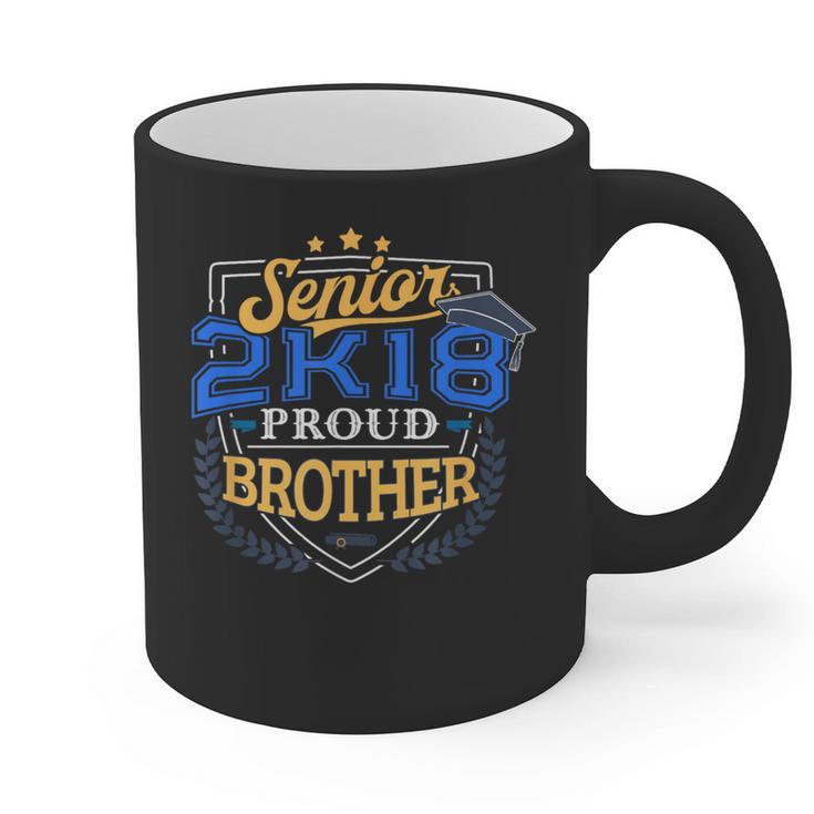 Proud Brother Of A 2018 Senior Shirt Graduation Grad 2K18 Graphic Print Coffee Mug