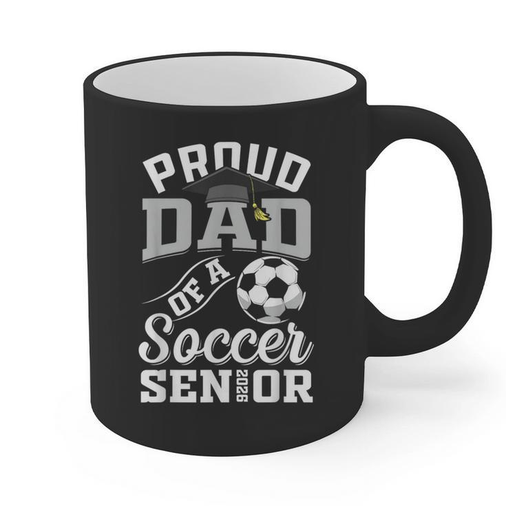 Proud Dad Of a Soccer Senior Class Of 2026 Graduation Graphic Print Coffee Mug