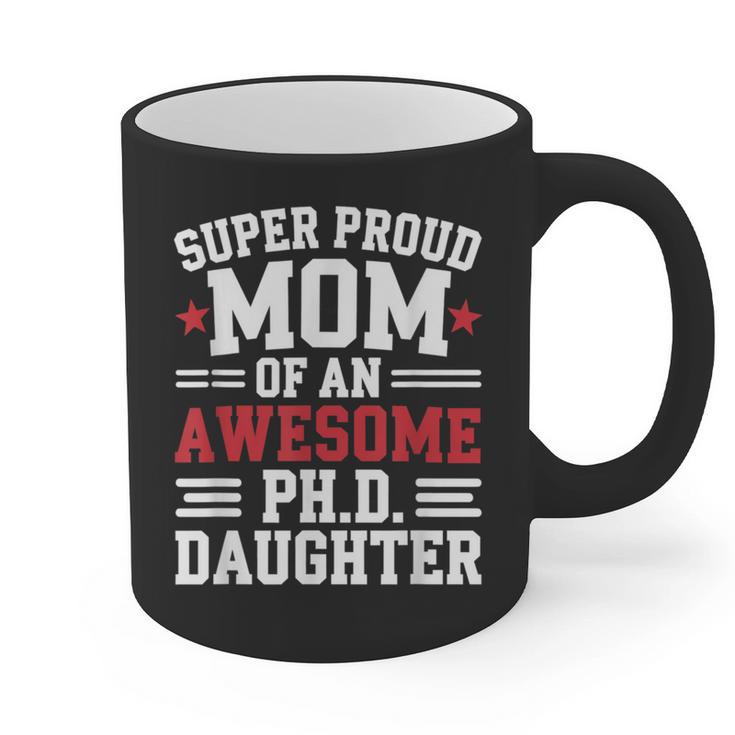 Proud Mom Of PhDaughter PhD Degree Graduate Graduation Graphic Print Coffee Mug