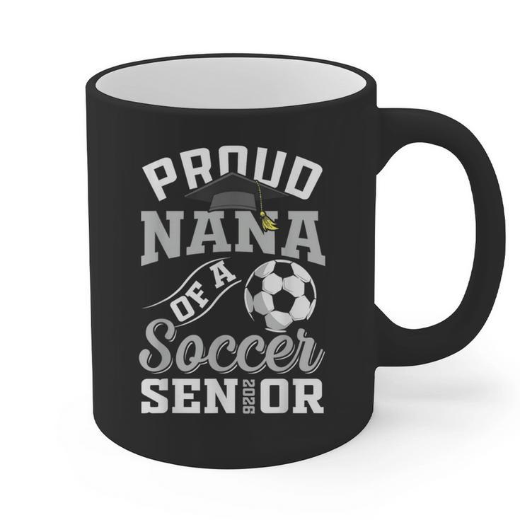 Proud Nana Of a Soccer Senior Class Of 2026 Graduation Graphic Print Coffee Mug