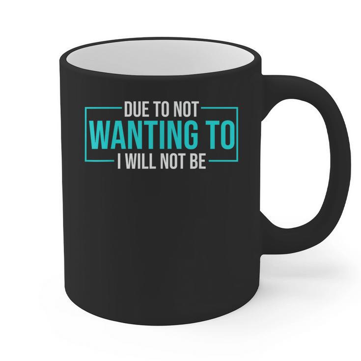 Reluctant Introvert Anti-Social Indifferent Due To Not Wanting To I Will Not Be Graphic Print Coffee Mug